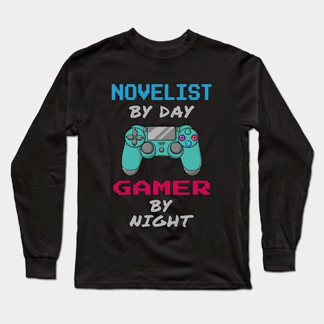 Novelist By Day Gamer By Night Long Sleeve T-Shirt by jeric020290